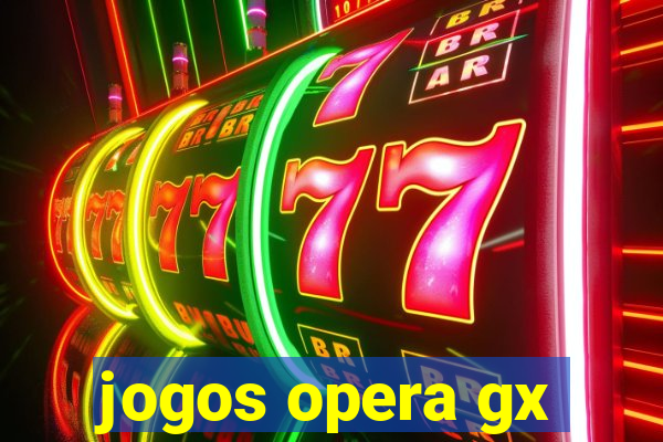 jogos opera gx